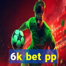 6k bet pp